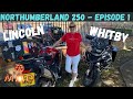 Northumberland 250 - Ep 1