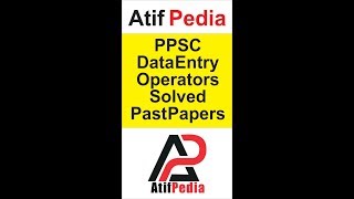 PPSC Data Entry Operators Solved Past Papers 2017 - AtifPedia Net Worth