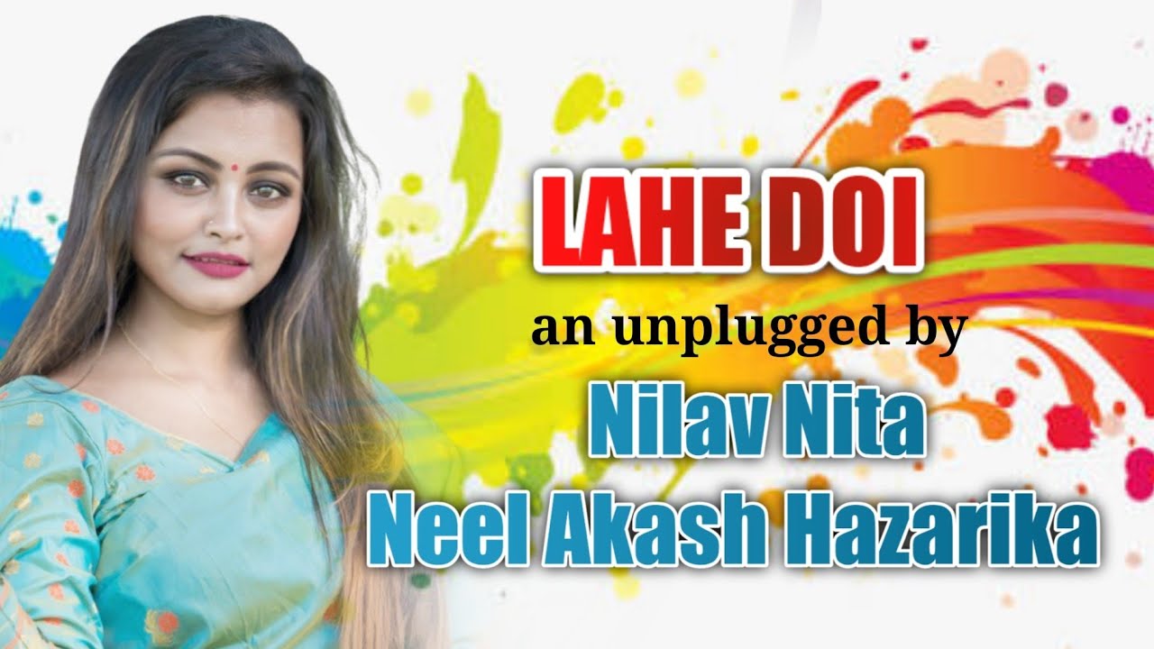 LAHE DOI  II an unplugged by Nilav Nita   Neel Akash Hazarika