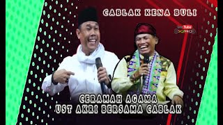 CABLAK KENA BULI OLEH UST H AKRI PATRIO ( CERAMAH AGAMA )