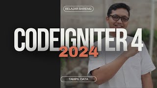 LEARNING CODEIGNITER 4 IN 2024: DISPLAYING DATA