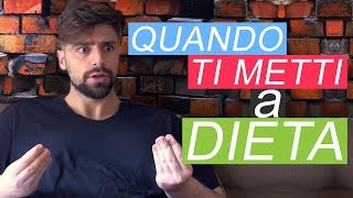 QUANDO TI METTI A DIETA