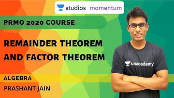 Remainder Theorem and Factor Theorem | Algebra | PRMO 2020 Course | Prashant Jain
