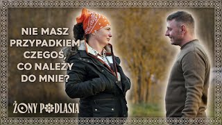 Sąsiad ją okradł? 😳 | Żony Podlasia