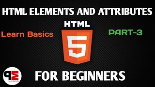 HTML Elements And Attributes || For Beginners || Part-3 || In Telugu