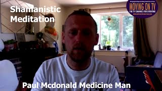 Promo for Paul Mcdonald and Shaministic meditation daily 12pm on movingon tv