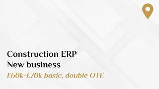 IT Sales. New business. Construction ERP.  £60k-£70k basic, double OTE.