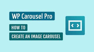 WP  Carousel Pro - How To Create an Image Carousel