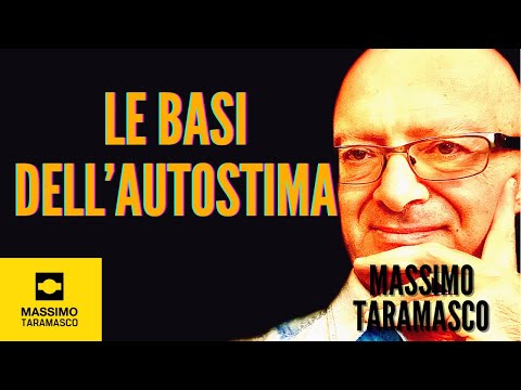 Basi Dell&rsquo;autostima :Come svilupparle