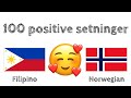 100 positive setninger +  komplimenter - Filippinsk + Norsk - (morsmålstaler)