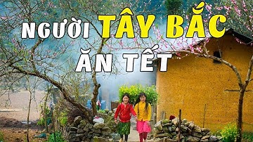 Tết Tây Bắc – Sắc màu văn hóa các dân tộc vùng cao
