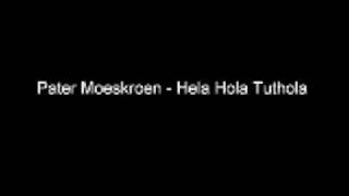 Video thumbnail of "Pater Moeskroen Hela Hola Tuthola"