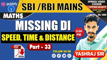 Missing D.I | Speed, Time & Distance | Part 33 | Yashraj Sir | SBI/ RBI Mains