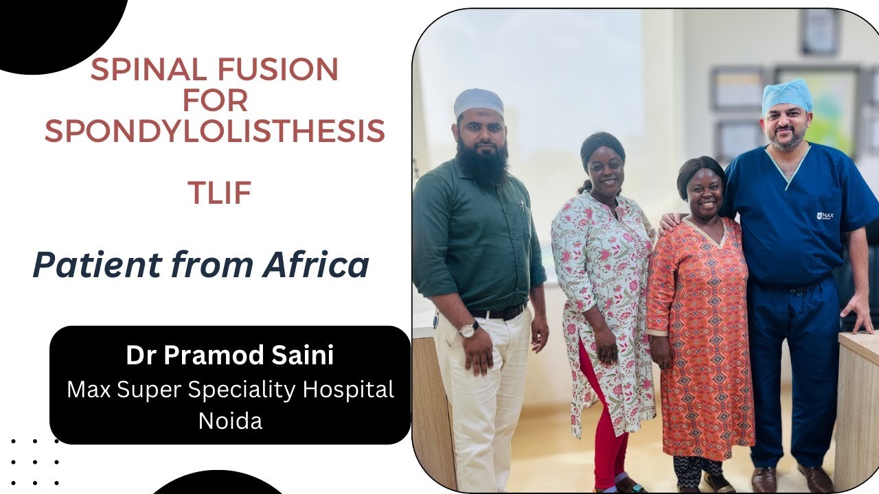 Happy patient from Africa || International Patient || Spondylolisthesis Surgery || TLIF