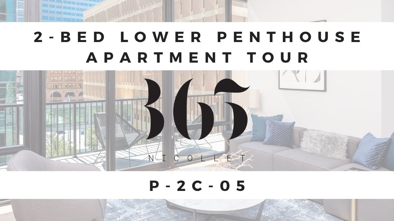 2-Bedroom Lower Penthouse Tour: P-2C-05 | 365 Nicollet | Downtown Minneapolis Living