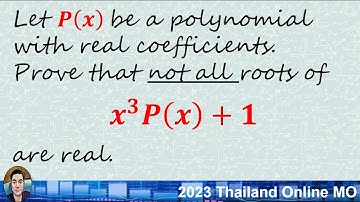 2023 Thailand Online MO: Not all Real Roots in a Polynomial with Real Coefficients