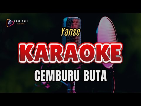 KARAOKE CEMBURU BUTA // YAN SE // LAGU BALI KARAOKE LAWAS // #YANSE #CEMBURUBUTA β Lagu Bali Karaoke