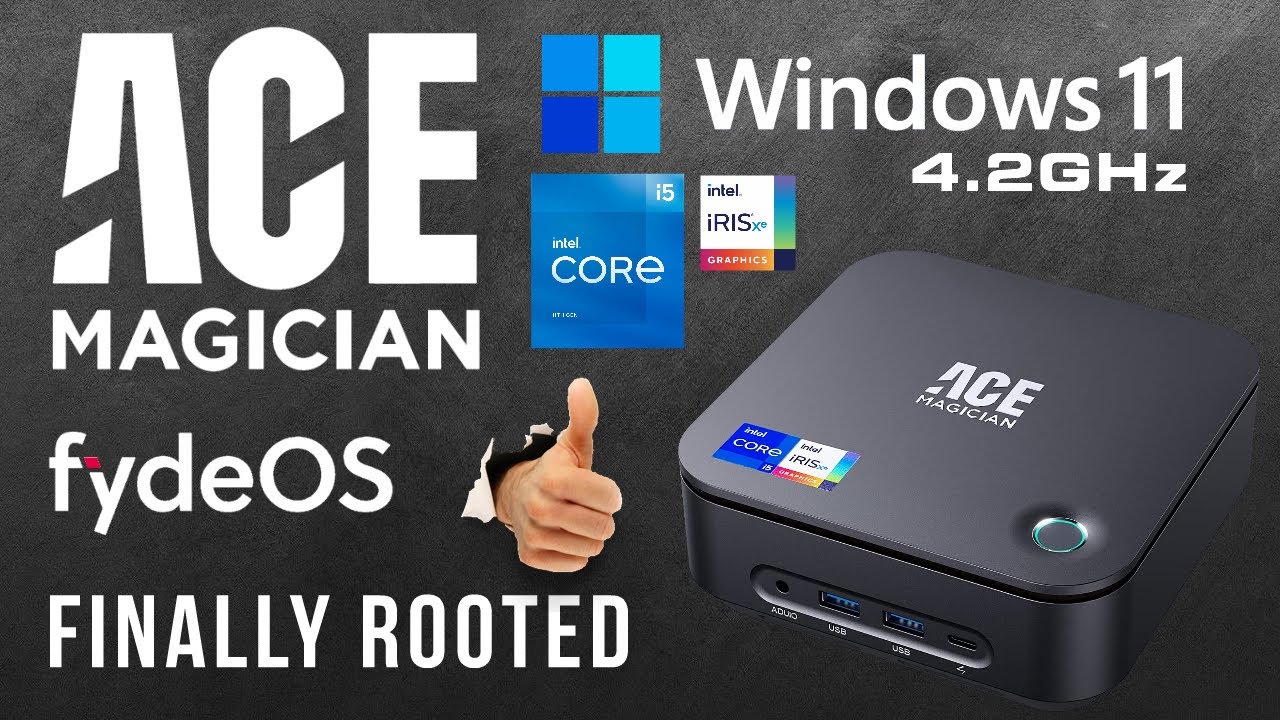 Ace Magician TK11-A0 Intel Core i5 Win 11 Mini PC - Finally FydeOS 14.1  Rooted!!!