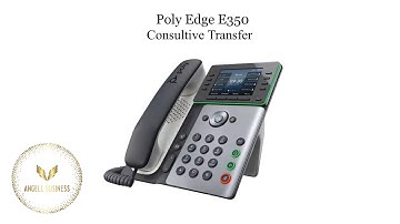 Consultative Transfer | Poly Edge E350 Tutorial