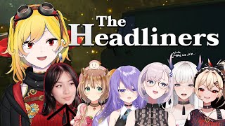【The Headliners】REPORTING THE HEADLINE NEWS: