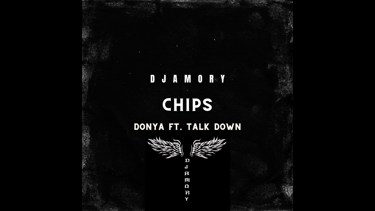 Chips remix ft talk down