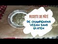 Recette de pt de champignons vgan sans gluten