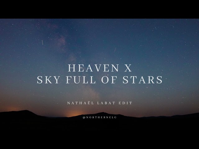 Heaven x Sky Full Of Stars (@northernelg edit) class=