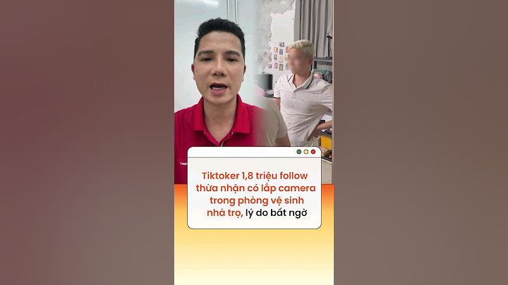 Tiktoker 1,8 triệu follow thừa nhận có lắp camera trong phòng vệ sinh nhà trọ, lý do bất ngờ