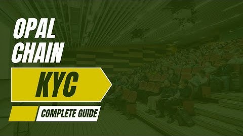 Opal Chain KYC Method |Complete Guide|