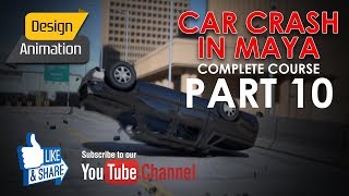 Autodesk Maya Tutorial | Car Crash Animation | Complete Course - Part 10