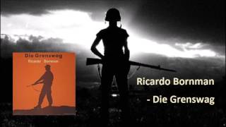 Ricardo Bornman - Die Grenswag