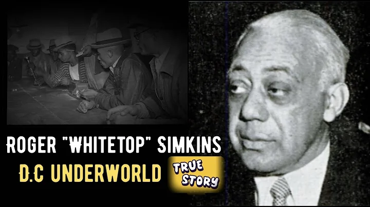 Roger "Whitetop" Simkins (And the early Racketeers of D.C) #DCORIGINALS #ORGANIZEDCRIME