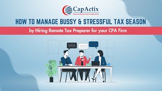 How to Manage Busy and Stressful Tax Season by Hiring a Remote Tax Preparer for your CPA Firm
