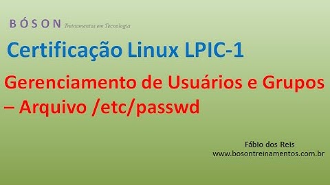 Gerenciamento de Usuários e Grupos 01 - Arquivo /etc/passwd