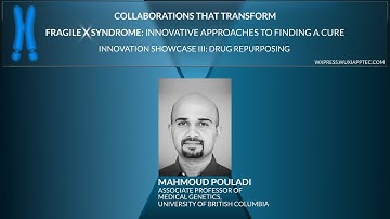 Fragile X Syndrome: Innovative Approaches to Finding a Cure | Drug Repurposing (Mahmoud Pouladi)