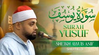 *HD* Sheikh Ayyub Asif | Surah Yusuf | Sheffield | تلاوة خاشعة من سورة يوسف | القارئ محمد أيوب عاصف