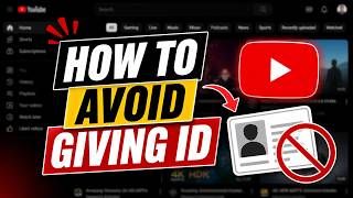 How To Avoid Giving YouTube Your ID - Full Guide
