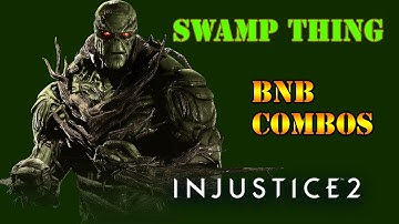 Injustice 2 - Swamp Thing BnB Combo Guide