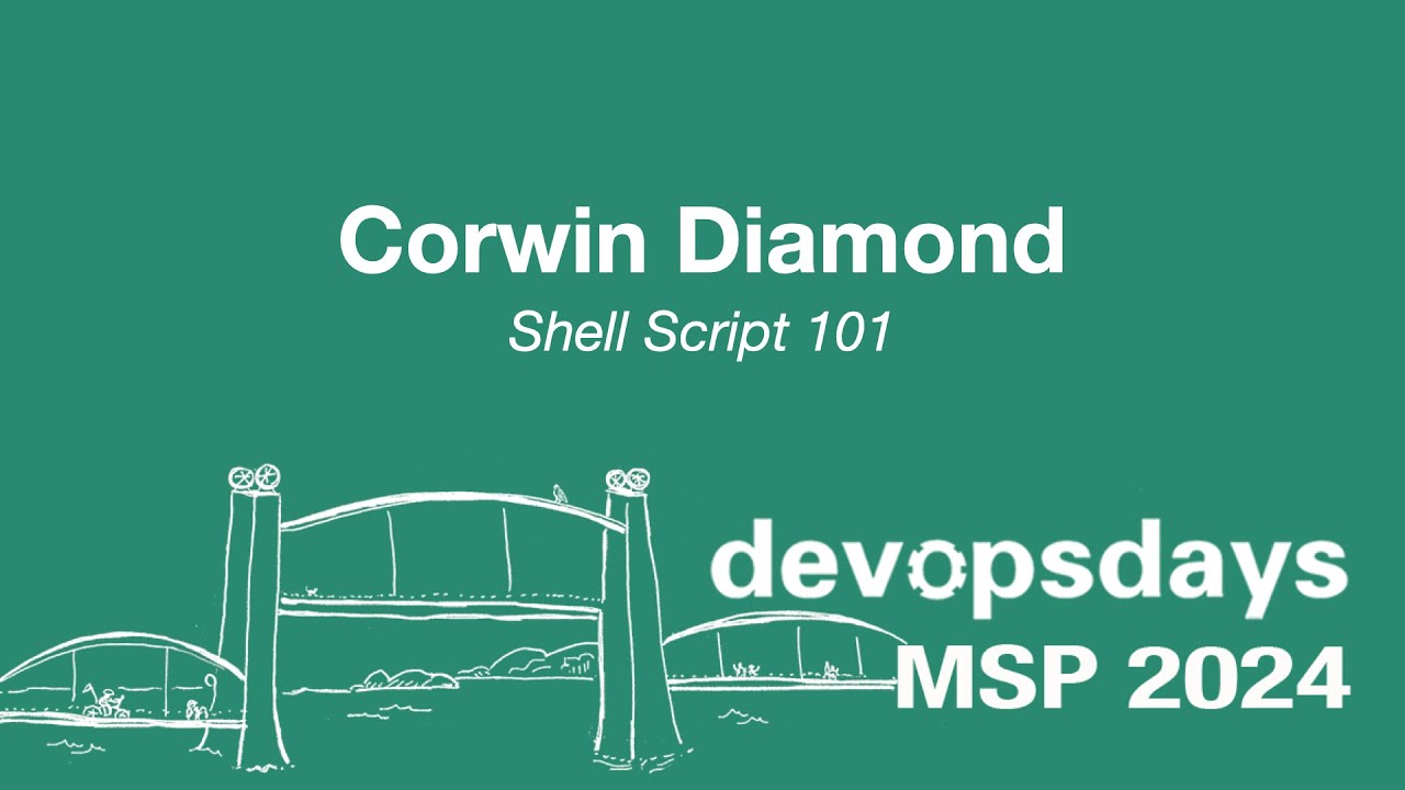 devopsdaysMSP 2024 - Corwin Diamond: Shell Script 101 - YouTube