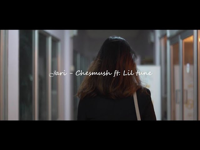Chesmush ft Lil tune - Jari (Official Music Video) class=