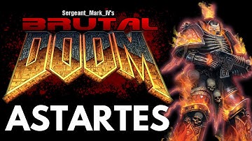 ASTARTES 40K BRUTAL DOOM MOD - Let