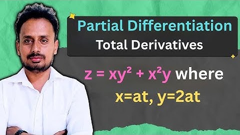 Partial differentiation | Total derivative | Multivariable calculus | Part 1