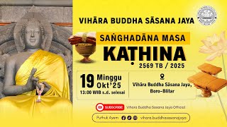 SANGHADANA DI MASA KATHINA 2569 / 2025, DHAMMADESANA BHANTE UTTAMO, MAHATHERA