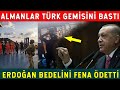 Erdoğan Almanya'nın Üstünü Çizdi! Askerler Gemiyi Basınca Erdoğan...