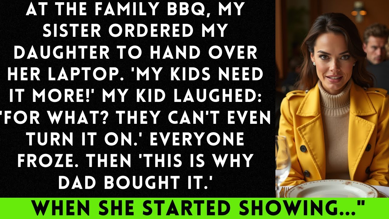 At the Family BBQ, My Sister Ordered My Daughter to Hand Over Her Laptop. ‘My Kids Need It More...