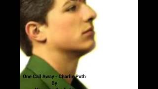 One Call Away -Charlie Puth