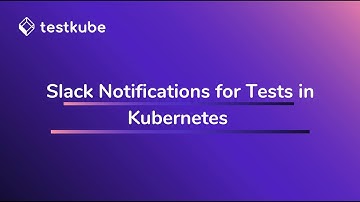 Archive: Configure Slack webhooks for Kubernetes Tests Notifications