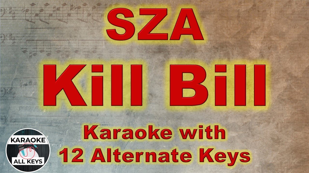 SZA - Kill Bill Karaoke Instrumental Lower Higher Male Original Key