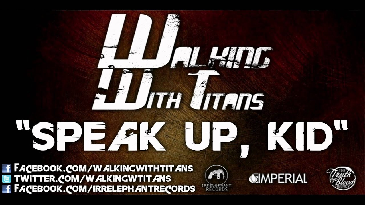 Walking With Titans Speak Up Kid New Single 2012 YouTube