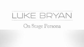 Luke Bryan - on stage persona